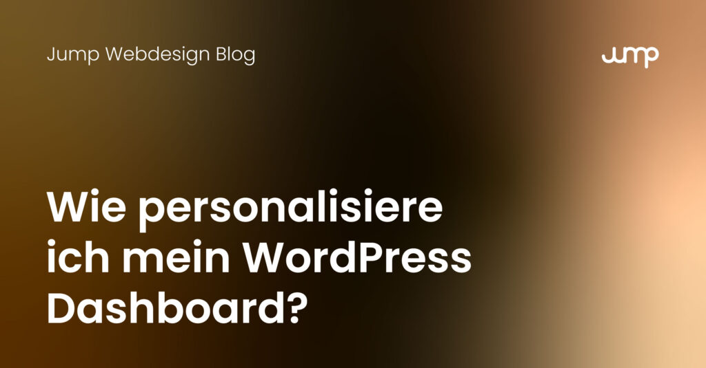 Titelbild "Wie personalisiere ich mein WordPress Dashboard?"